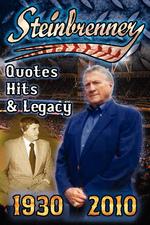 Steinbrenner. Quotes, Hits, & Legacy: George Steinbrenner`s Controversial Life in Baseball with the New York Yankees in His Own Word