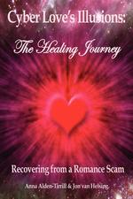 Cyber Love`s Illusions. The Healing Journey