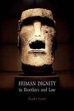 Human Dignity in Bioethics and Law