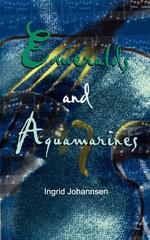 Emeralds and Aquamarines