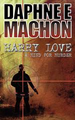 Harry Love. A Mind For Murder