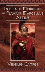 Intimate Memories of Flavius Marcellus Aetius