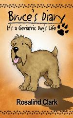 Bruce`s Diary. It`s a Geriatric Dog`s Life