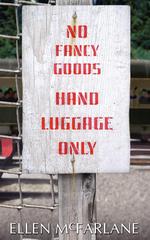 No Fancy Goods, Hand Luggage Only