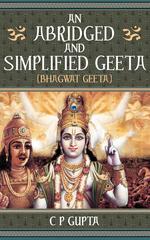 An Abridged and Simplified Geeta (Bhagwat Geeta)