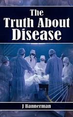 Thr Truth About Disease