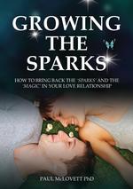 Growing The Sparks, How To Bring Back The Sparks And The Magic In Your Relationship