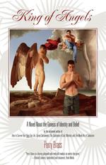 King of Angels, A Novel About the Genesis of Identity and Belief