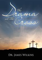 The Drama at the Cross