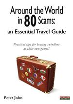 Around the World in 80 Scams. an Essential Travel Guide