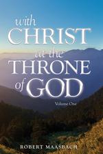 With Christ at the Throne of God - Volume I