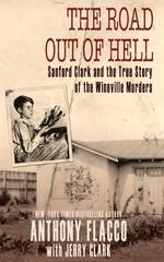 The Road Out of Hell. Sanford Clark and the True Story of the Wineville Murders