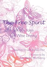 The Free Spirit. Simple Joys for Wise Living