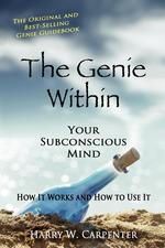 The Genie Within. Your Subconcious Mind--How It Works and How To Use It