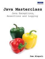 Java Masterclass. Java Exceptions, Assertions and Logging