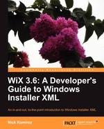 Wix 3.6. A Developer`s Guide to Windows Installer XML