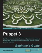 Puppet 3.0 Beginner`s Guide