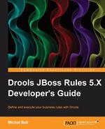 Drools Jboss Rules 5.5 Developer`s Guide