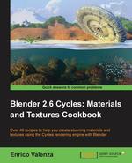 Blender 2.6 Cycles, Materials and Textures Cookbook