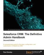 Salesforce CRM. The Definitive Admin Handbook Second Edition
