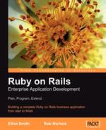 Ruby on Rails Enterprise Application Development. Plan, Program, Extend