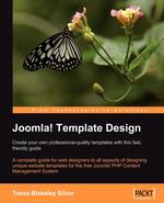 Joomla! Template Design. Create your own professional-quality templates with this fast, friendly guide