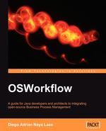OSWorkflow. A guide for Java developers and architects to integrating open-source Business Process Management