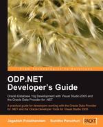 ODP.NET Developer`s Guide. Oracle Database 10g Development with Visual Studio 2005 and the Oracle Data Provider for .NET