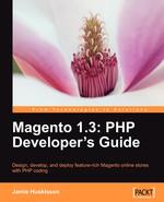 Magento 1.3. PHP Developer`s Guide