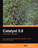 Catalyst 5.8. The Perl MVC Framework