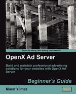 Openx Ad Server. Beginner`s Guide