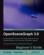Openscenegraph 3.0. Beginner`s Guide
