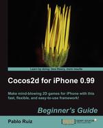 Cocos2d for iPhone 0.99 Beginner`s Guide