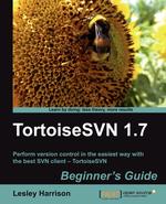 Tortoisesvn 1.7 Beginner`s Guide