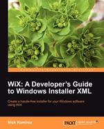 Wix. A Developer`s Guide to Windows Installer XML