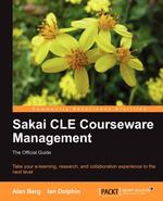 Sakai Cle Courseware Management. The Official Guide