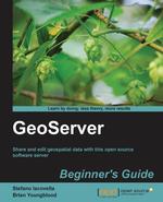 Geoserver Beginner`s Guide