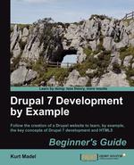 Drupal 7 Development by Example Beginner`s Guide