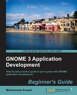 Gnome 3 Application Development Beginner`s Guide