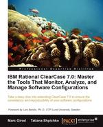 IBM Rational Clearcase 7.0. Master the Tools That Monitor, Analyze, and Manage Software Configurations