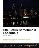 IBM Lotus Sametime 8 Essentials. A User`s Guide