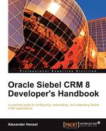 Oracle Siebel Crm 8 Developer`s Handbook