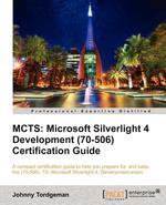 McTs. Microsoft Silverlight 4 Development (70-506) Certification Guide