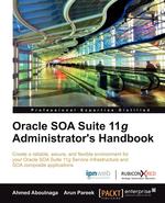 Oracle SOA Suite 11g Administrator`s Handbook
