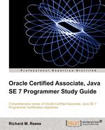 Oracle Certified Associate, Java Se 7 Programmer Study Guide