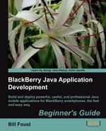 Blackberry SDK 4.5 Java Application Development. Beginner`s Guide