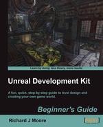 Unreal Development Kit 3 Beginner`s Guide