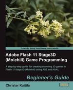 Adobe Flash 11 Stage3d (Molehill) Game Programming Beginner`s Guide
