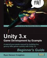 Unity 3.X Game Development by Example Beginner`s Guide