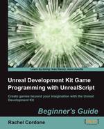 Unreal Development Kit Game Programming with Unrealscript. Beginner`s Guide